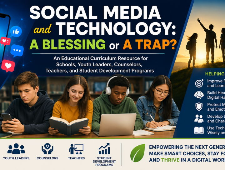 Social Media and Technology: A Blessing or a Trap? An Educational Resource for Schools, Youth Leaders, Counselors, Teachers, and Student Development Program